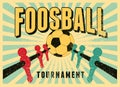 Foosball Table Soccer Tournament typographical vintage grunge style poster design. Retro vector illustration. Royalty Free Stock Photo